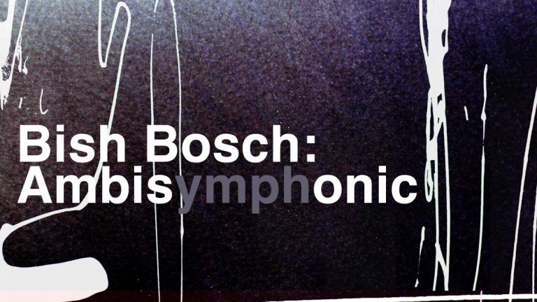 Title card reading "Bish Bosch: Ambisymphonic" over a dark, paint-streaked background.
